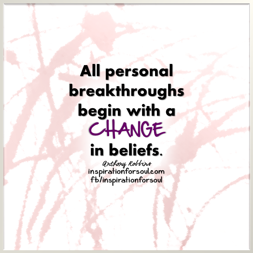 all personal breakthroughs begin with a change