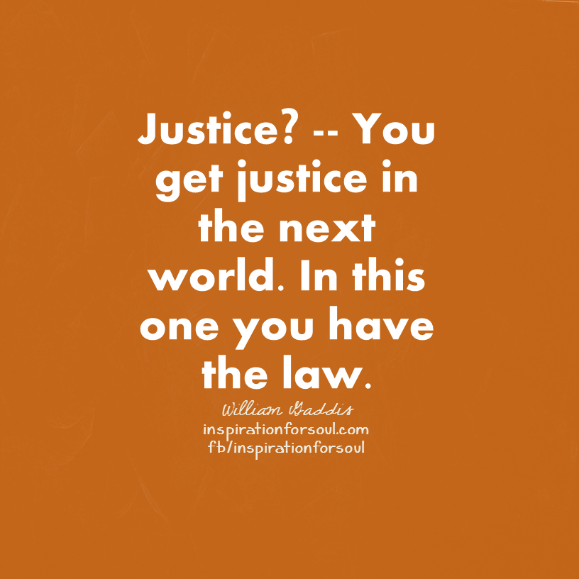 justice - you get justice in the next world