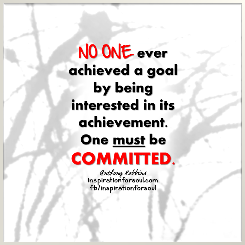 no one ever achieved a goal