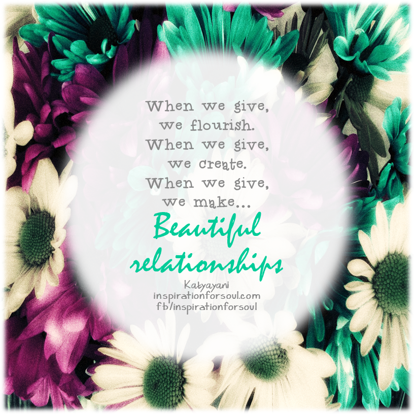 when we give we make beautiful relationships